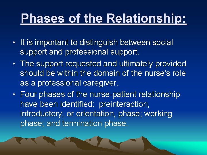 Phases of the Relationship: • It is important to distinguish between social support and