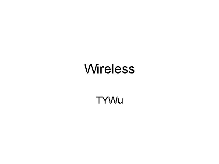 Wireless TYWu Wireless TYWu