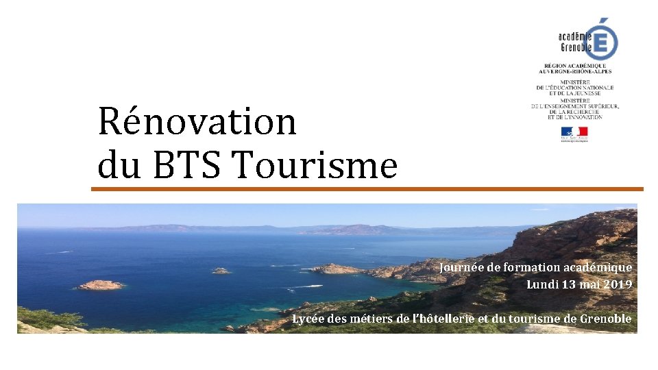 Rénovation du BTS Tourisme Journée de formation académique Lundi 13 mai 2019 Lycée des