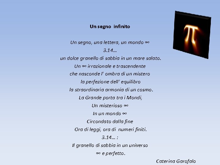 Un segno infinito Un segno, una lettera, un mondo ∞ 3. 14… un dolce