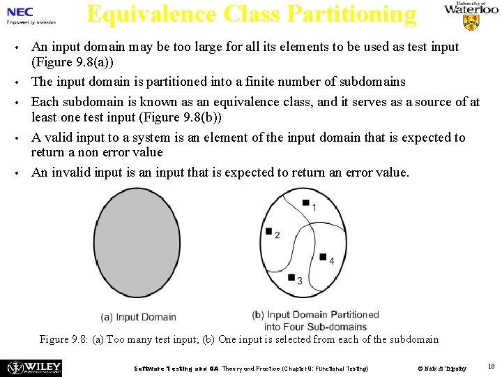 Equivalence Class Partitioning • • • An input domain may be too large for