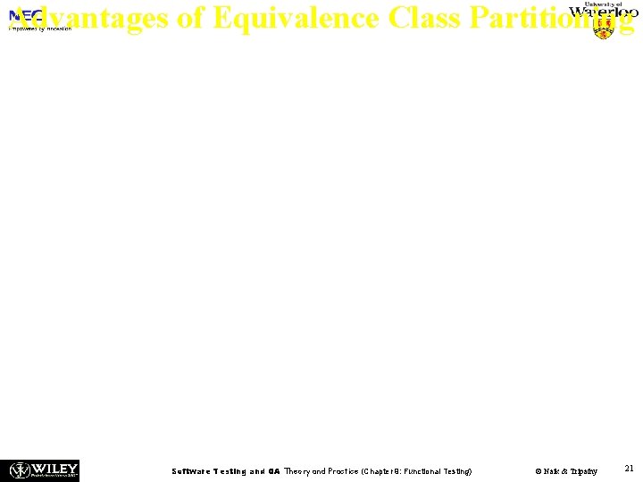 Advantages of Equivalence Class Partitioning n A small number of test cases are needed
