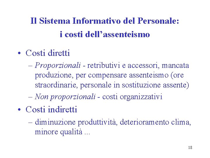 Il Sistema Informativo del Personale: i costi dell’assenteismo • Costi diretti – Proporzionali -