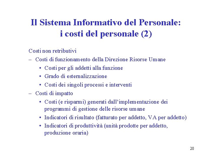 Il Sistema Informativo del Personale: i costi del personale (2) Costi non retributivi –