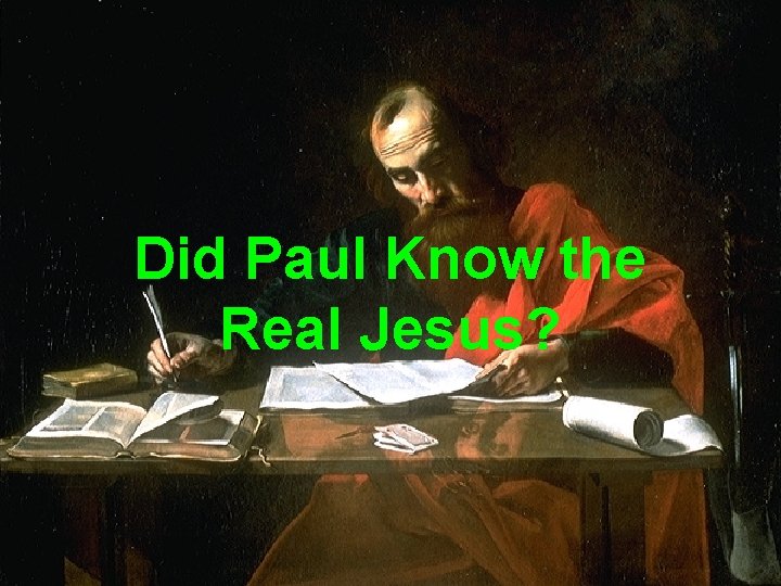 Did Paul Know the Real Jesus? 