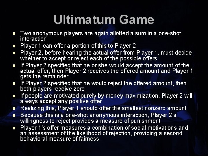Ultimatum Game l l l l l Two anonymous players are again allotted a
