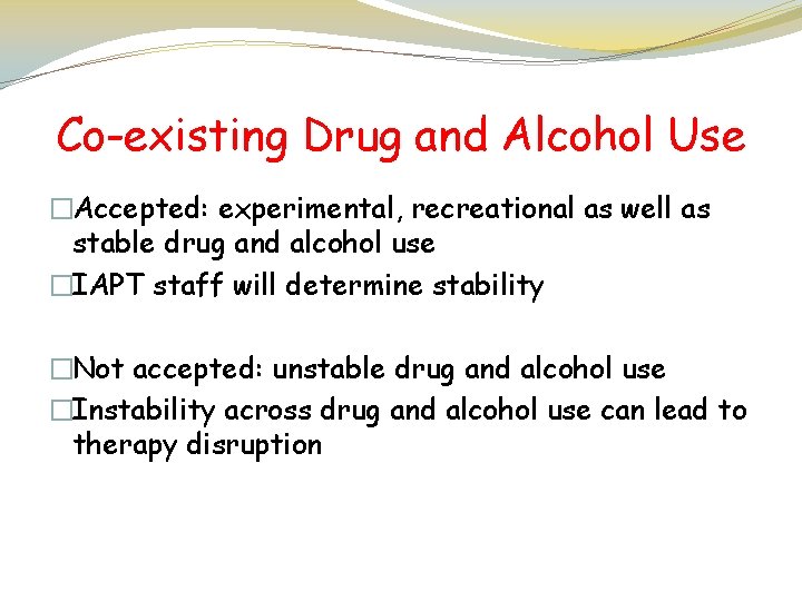 Co-existing Drug and Alcohol Use �Accepted: experimental, recreational as well as stable drug and