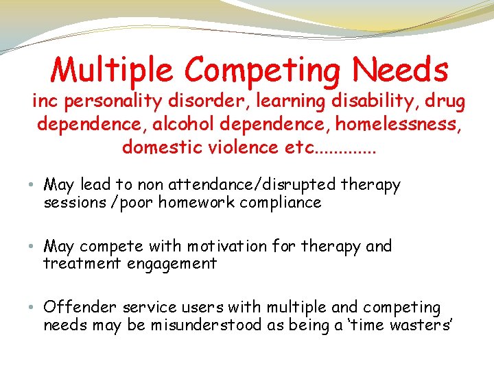 Multiple Competing Needs inc personality disorder, learning disability, drug dependence, alcohol dependence, homelessness, domestic