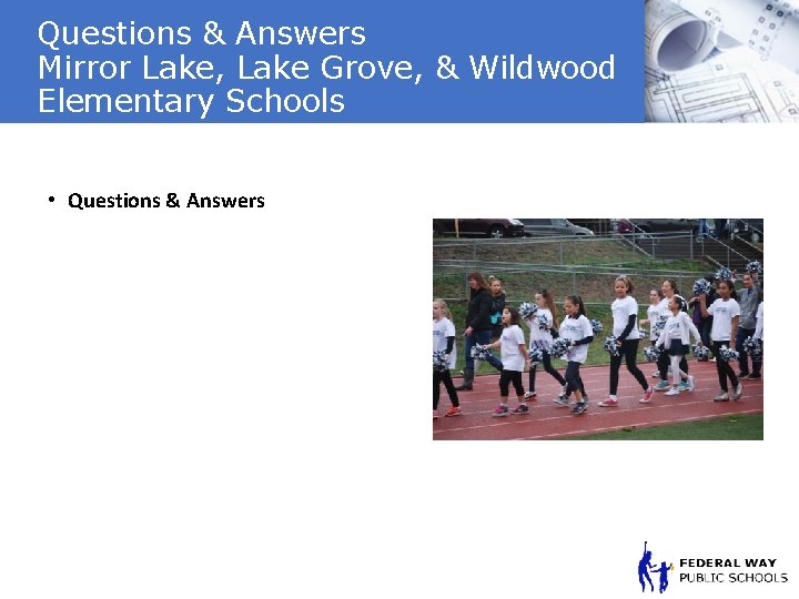 Questions & Answers Mirror Lake, Lake Grove, & Wildwood Elementary Schools • Questions &
