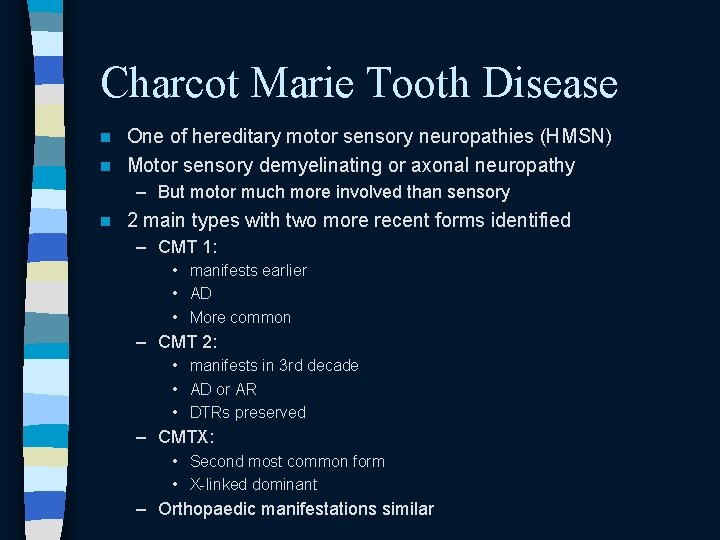 Charcot Marie Tooth Disease One of hereditary motor sensory neuropathies (HMSN) n Motor sensory Charcot Marie Tooth Disease One of hereditary motor sensory neuropathies (HMSN) n Motor sensory