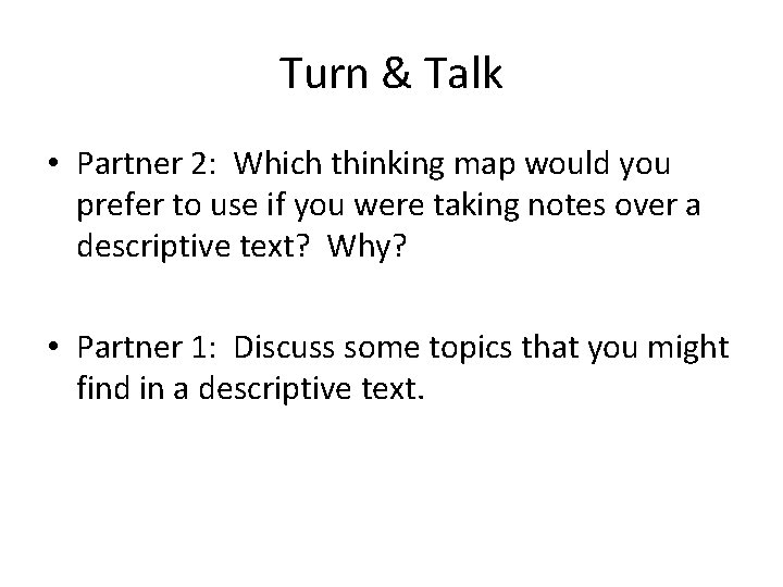 Turn & Talk • Partner 2: Which thinking map would you prefer to use