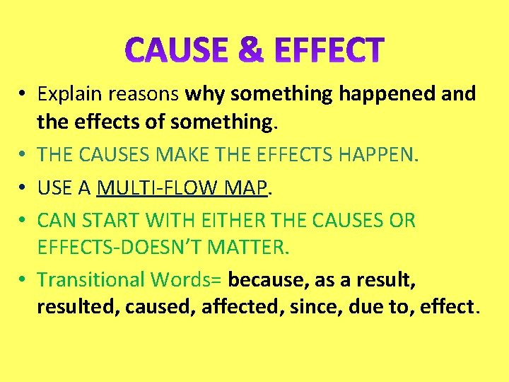  • Explain reasons why something happened and the effects of something. • THE