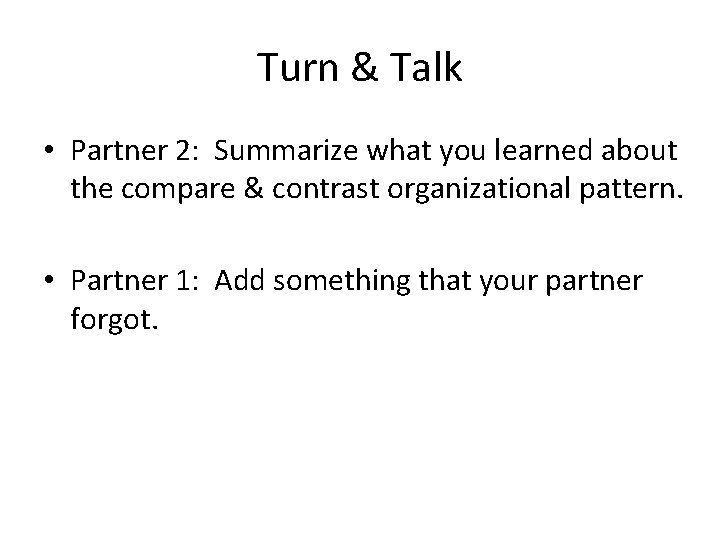 Turn & Talk • Partner 2: Summarize what you learned about the compare &