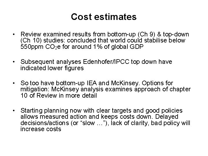 Cost estimates • Review examined results from bottom-up (Ch 9) & top-down (Ch 10)