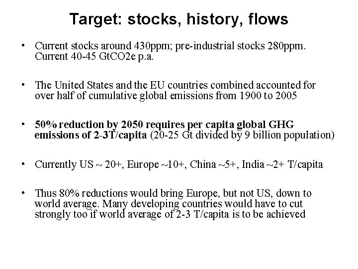 Target: stocks, history, flows • Current stocks around 430 ppm; pre-industrial stocks 280 ppm.