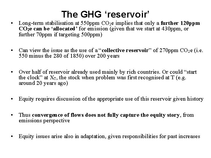 The GHG ‘reservoir’ • Long-term stabilisation at 550 ppm CO 2 e implies that