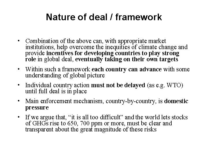 Nature of deal / framework • Combination of the above can, with appropriate market