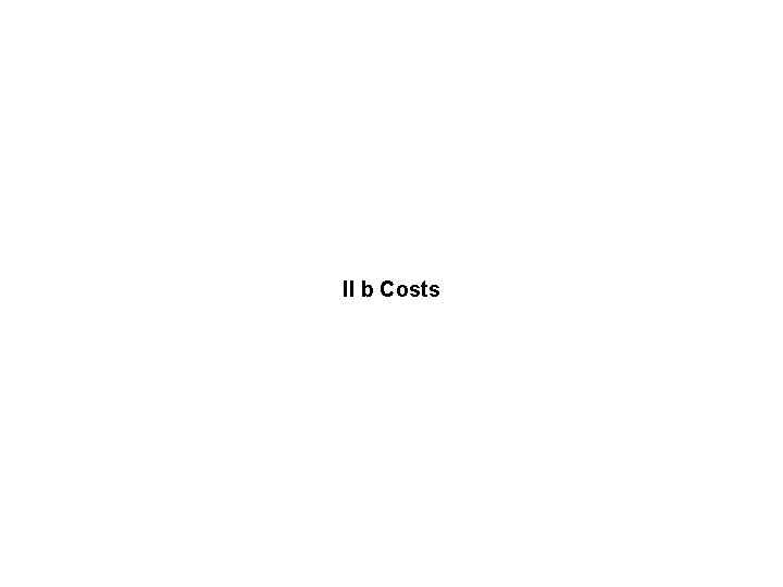 II b Costs 