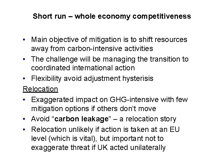 Short run – whole economy competitiveness • Main objective of mitigation is to shift