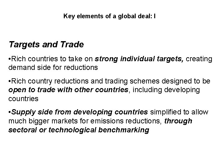 Key elements of a global deal: I Targets and Trade • Rich countries to