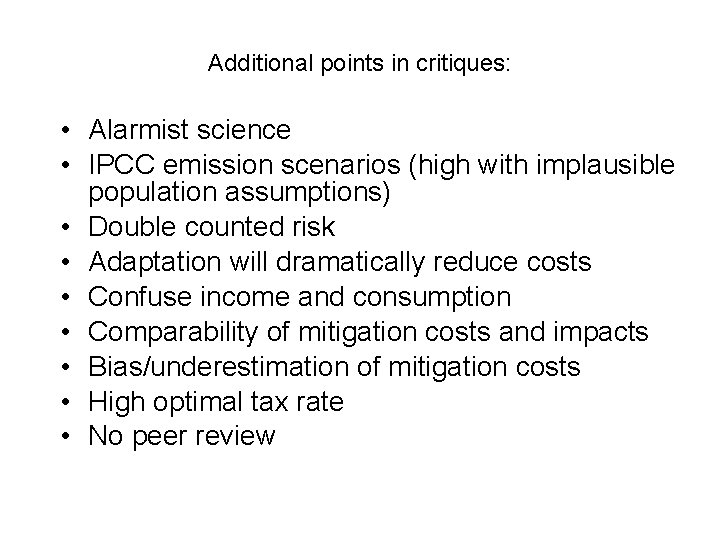 Additional points in critiques: • Alarmist science • IPCC emission scenarios (high with implausible