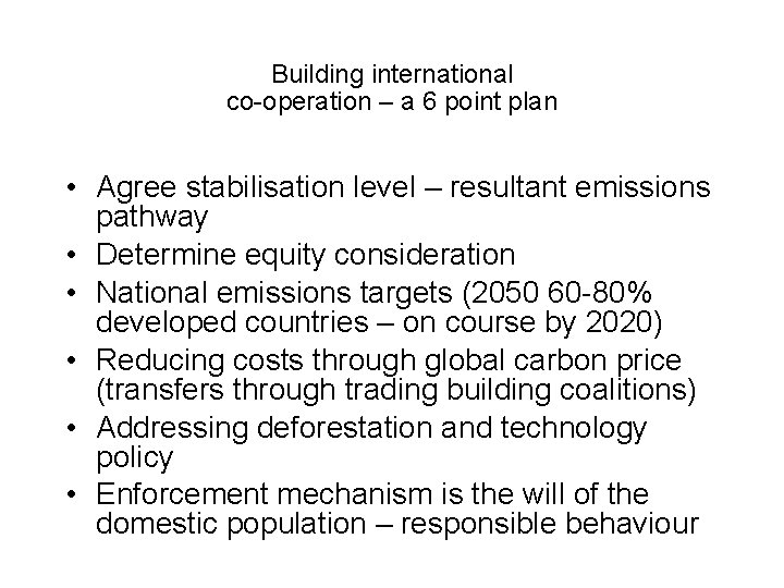 Building international co-operation – a 6 point plan • Agree stabilisation level – resultant