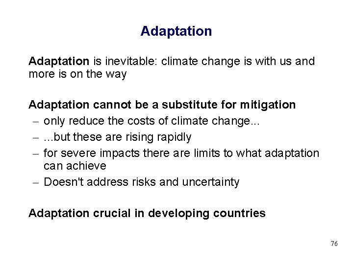 Adaptation is inevitable: climate change is with us and more is on the way