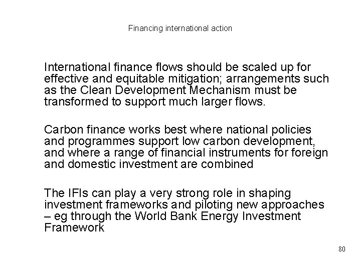 Financing international action International finance flows should be scaled up for effective and equitable
