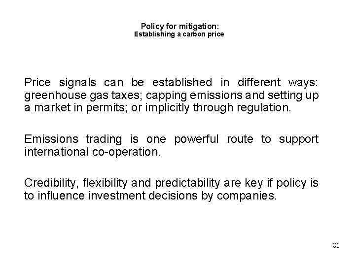  Policy for mitigation: Establishing a carbon price Price signals can be established in