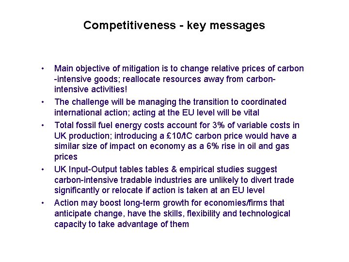 Competitiveness - key messages • • • Main objective of mitigation is to change