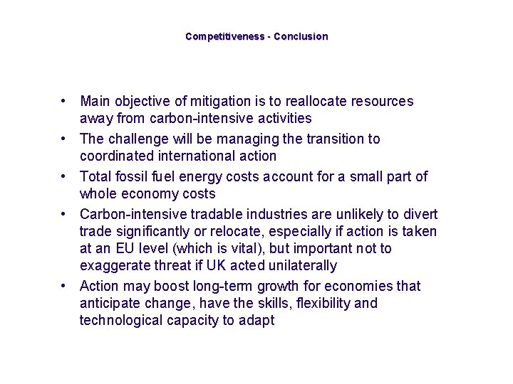 Competitiveness - Conclusion • Main objective of mitigation is to reallocate resources away from