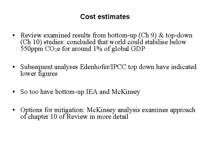 Cost estimates • Review examined results from bottom-up (Ch 9) & top-down (Ch 10)