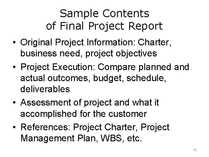 Sample Contents of Final Project Report • Original Project Information: Charter, business need, project Sample Contents of Final Project Report • Original Project Information: Charter, business need, project