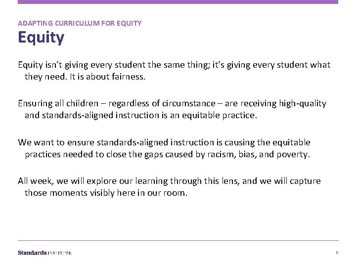 ADAPTING CURRICULUM FOR EQUITY Equity isn’t giving every student the same thing; it’s giving