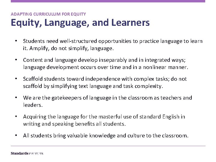 ADAPTING CURRICULUM FOR EQUITY Equity, Language, and Learners • Students need well-structured opportunities to