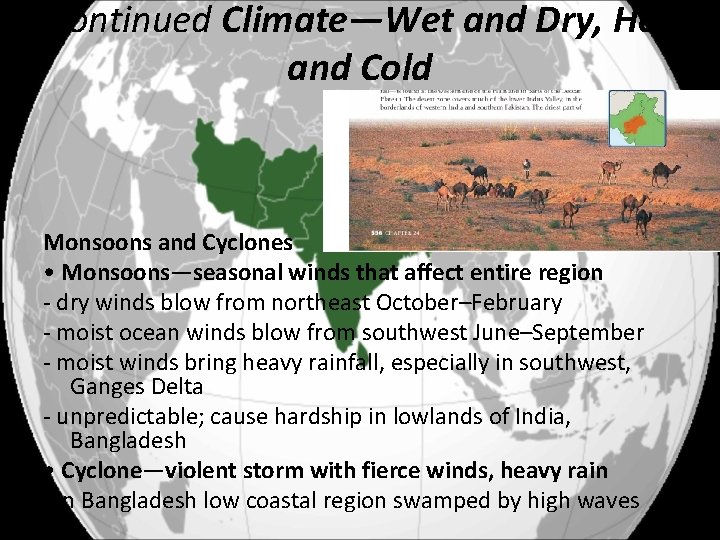 Continued Climate—Wet and Dry, Hot and Cold Monsoons and Cyclones • Monsoons—seasonal winds that