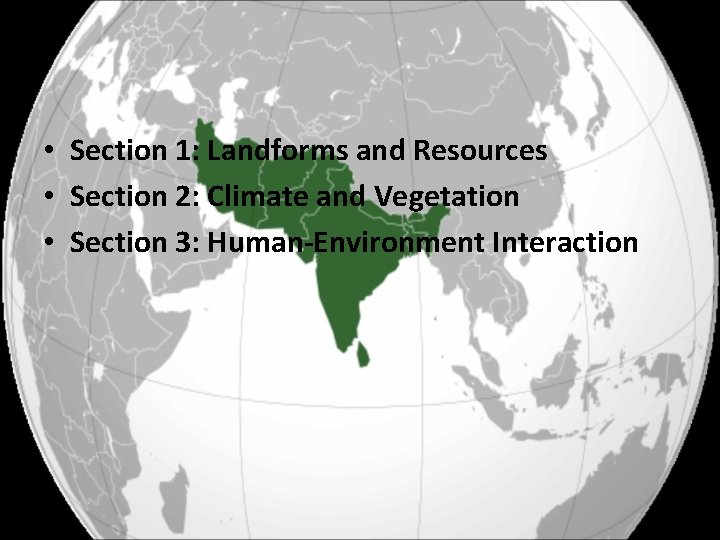  • Section 1: Landforms and Resources • Section 2: Climate and Vegetation •