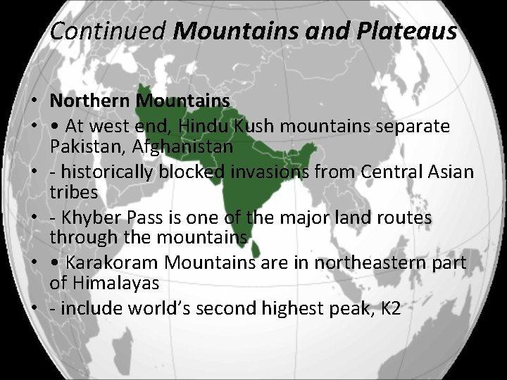 Continued Mountains and Plateaus • Northern Mountains • • At west end, Hindu Kush