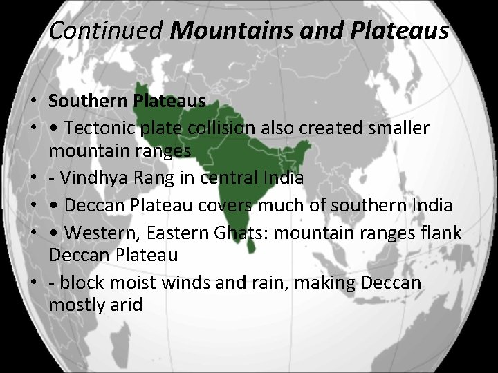 Continued Mountains and Plateaus • Southern Plateaus • • Tectonic plate collision also created