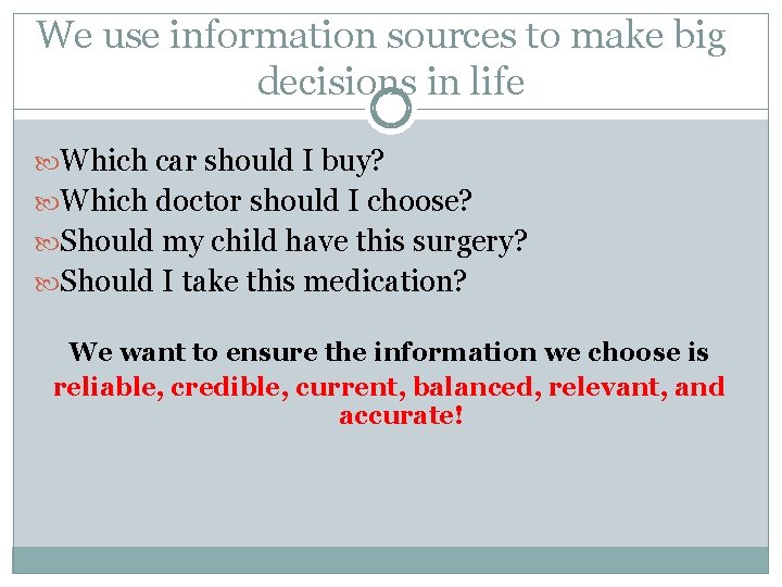 We use information sources to make big decisions in life Which car should I