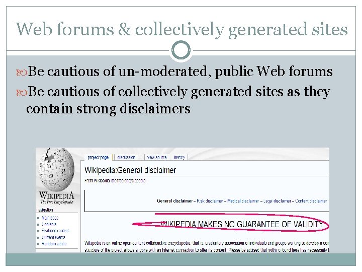 Web forums & collectively generated sites Be cautious of un-moderated, public Web forums Be