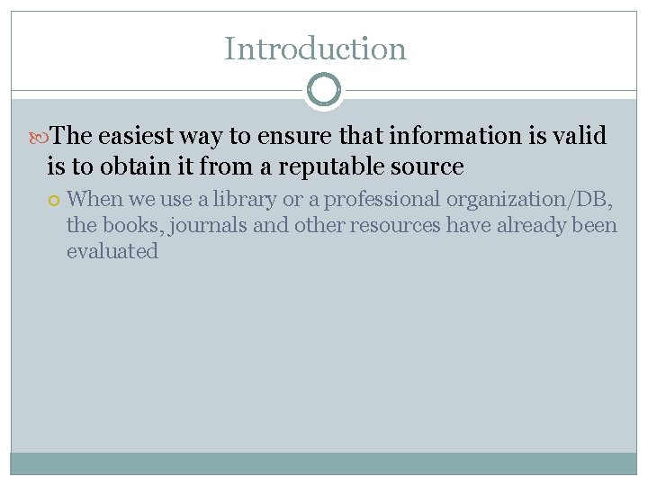 Introduction The easiest way to ensure that information is valid is to obtain it