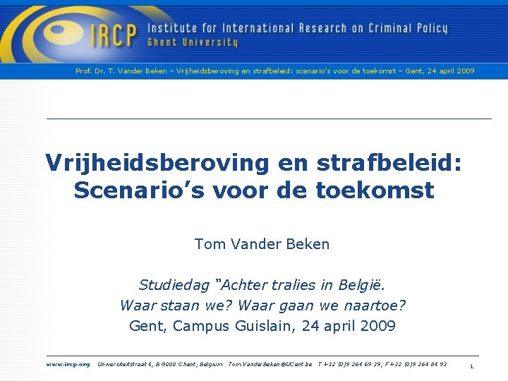 Prof. Dr. T. Vander Beken – Vrijheidsberoving en strafbeleid: scenario’s voor de toekomst –