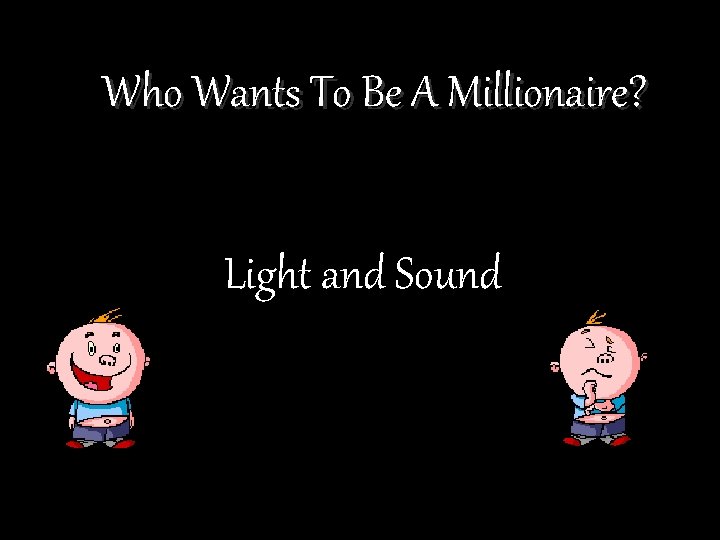 Who Wants To Be A Millionaire? Light and Sound 