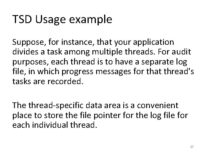 TSD Usage example Suppose, for instance, that your application divides a task among multiple