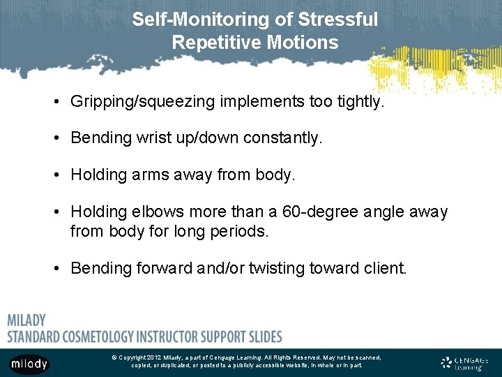 Self-Monitoring of Stressful Repetitive Motions • Gripping/squeezing implements too tightly. • Bending wrist up/down