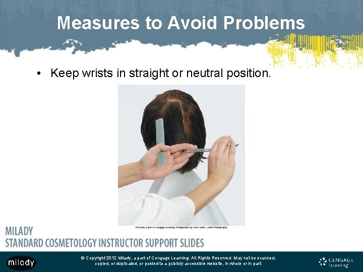 Measures to Avoid Problems • Keep wrists in straight or neutral position. © Copyright