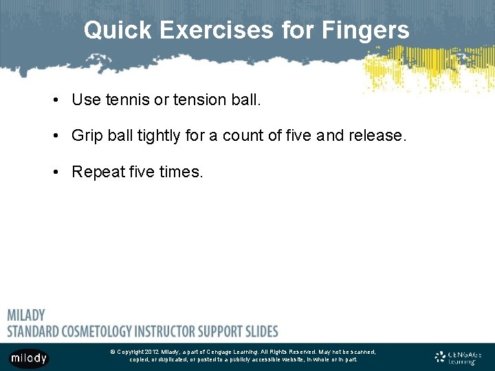 Quick Exercises for Fingers • Use tennis or tension ball. • Grip ball tightly