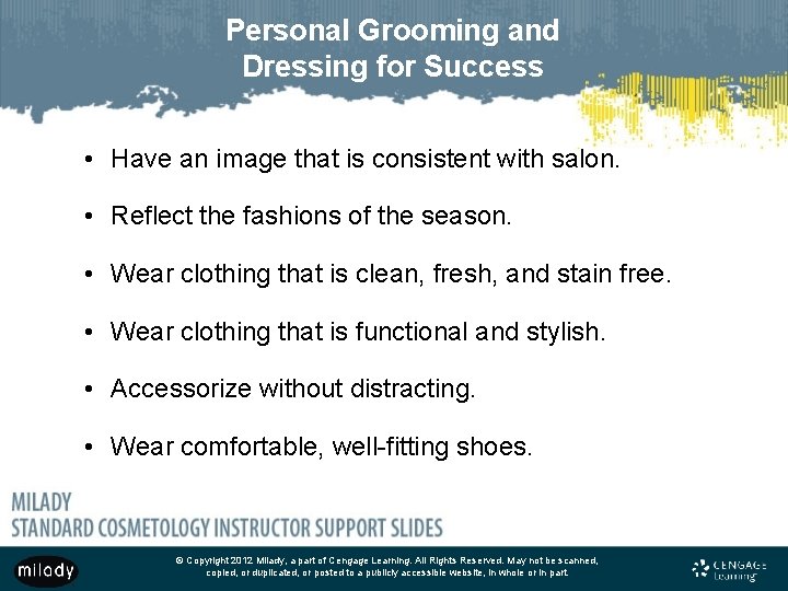 Personal Grooming and Dressing for Success • Have an image that is consistent with