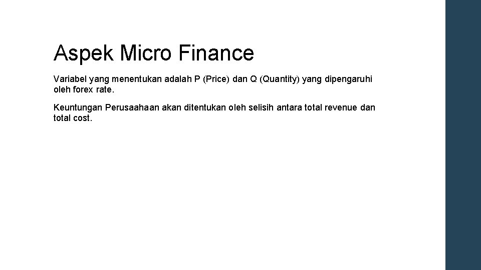 Aspek Micro Finance Variabel yang menentukan adalah P (Price) dan Q (Quantity) yang dipengaruhi